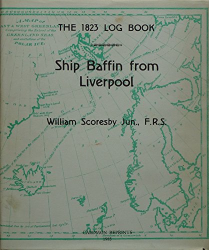 Beispielbild fr The 1823 Log Book: Ship Baffin from Liverpool. zum Verkauf von Tsunami Books