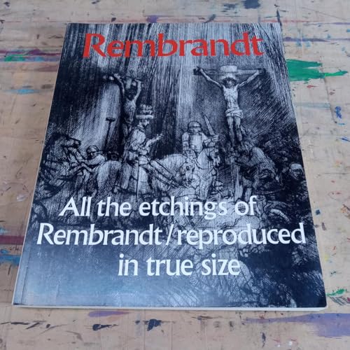 Stock image for Rembrandt: All the Etchings Reproduced in True Size for sale by Stony Hill Books