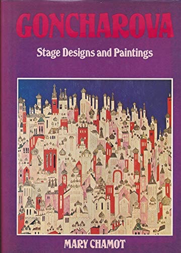 Stock image for Goncharova: Stage Designs and Paintings for sale by ThriftBooks-Atlanta
