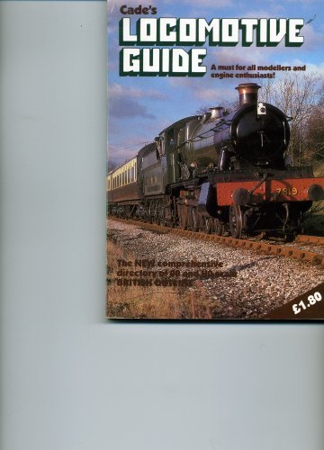Cade's Locomotive Guide a Must for All Modellers and Engine Enthusiasts