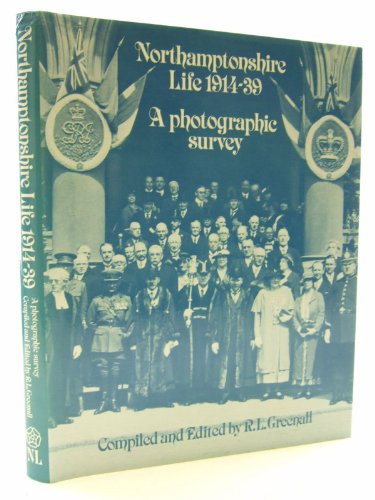 Imagen de archivo de Northamptonshire Life, 1914-39: A Photographic Survey a la venta por WorldofBooks