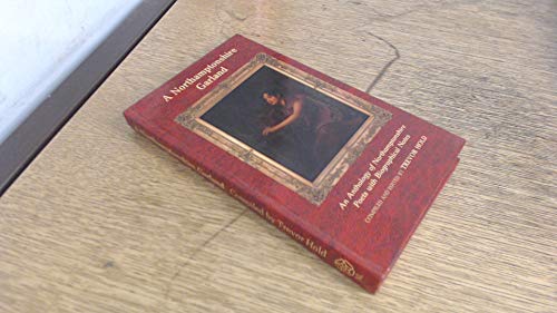 Beispielbild fr A Northamptonshire Garland - An Anthology of Northamptonshire Poets with Biographical Notes zum Verkauf von WorldofBooks