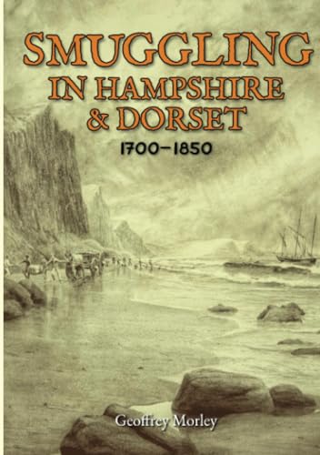 Beispielbild fr Smuggling in Hampshire & Dorset 1700-1850 zum Verkauf von WorldofBooks