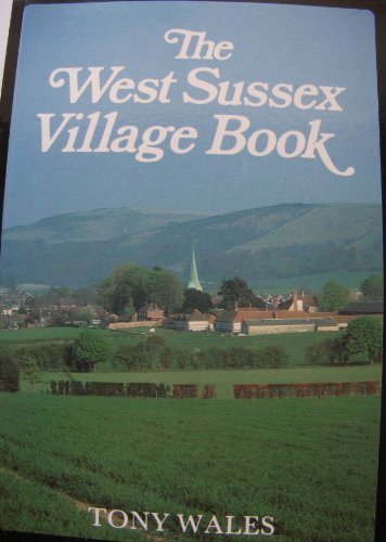 Stock image for The West Sussex Village Book (The villages of Britain series) for sale by WorldofBooks