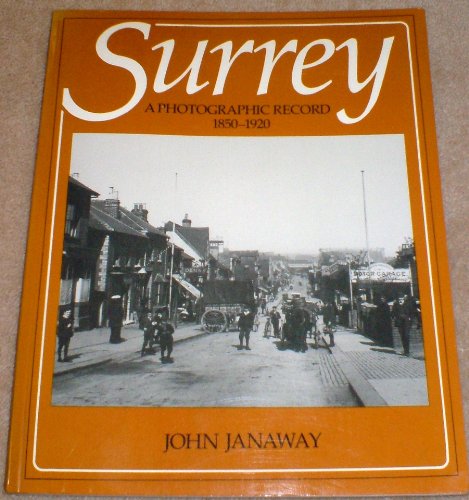 Stock image for Surrey: A Photographic Record, 1850-1920 for sale by Books to Die For