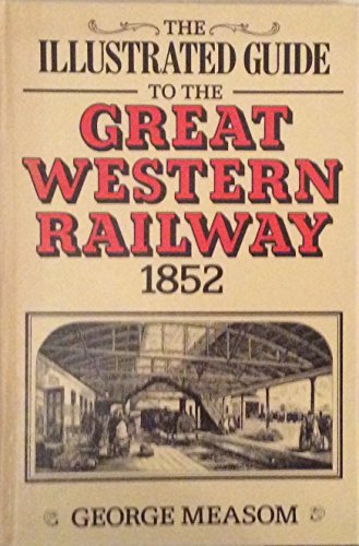 Imagen de archivo de Illustrated Guide to the Great Western Railway a la venta por WorldofBooks