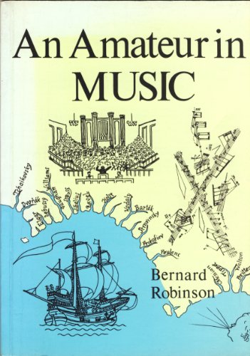 An amateur in music (9780905392523) by Robinson, B. W
