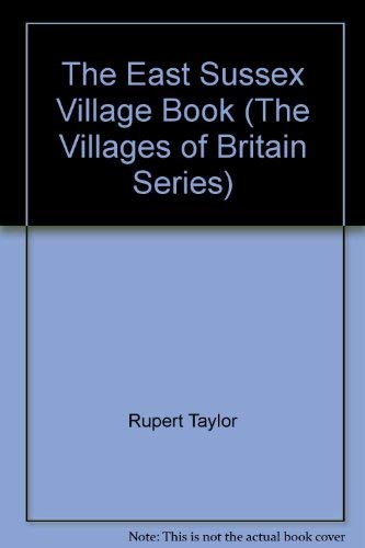 9780905392592: The East Sussex Village Book (The villages of Britain series)