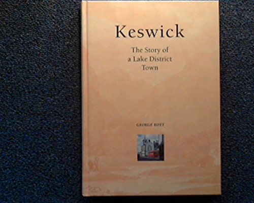 9780905404509: Keswick: The Story of a Lake District Town