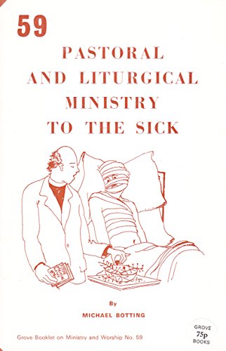 Stock image for Pastoral and Liturgical Ministry to the Sick (Grove booklets on ministry and worship) for sale by Redux Books