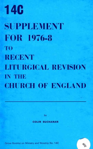 Stock image for SUPPLEMENT FOR 1976-8 TO RECENT LITURGICAL REVISION IN THE CHURCH OF ENGLAND for sale by Neil Shillington: Bookdealer/Booksearch