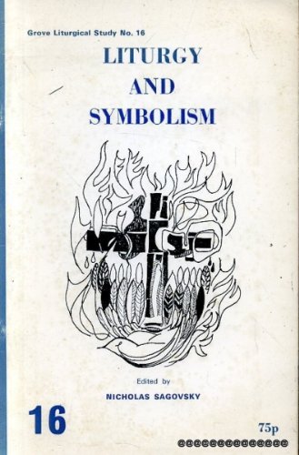 Liturgy and Symbolism (Grove Liturgical Studies) (9780905422480) by Sagovsky, Nicholas