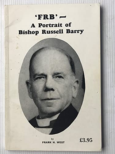 Stock image for F. R. B.: Portrait of Bishop Russell Barry for sale by WorldofBooks