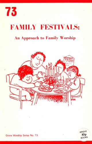 Beispielbild fr Family Festivals: An Approach to Worship in the Home. (Grove Worship Series No.73). zum Verkauf von CHILTON BOOKS