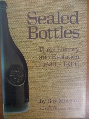 9780905447018: Sealed Bottles: Their History and Evolution, 1630-1930