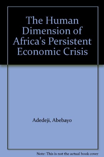 The Human Dimension of Africa's Persistent Economic Crisis: Selected Papers from the United Natio...