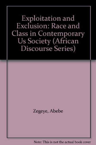 9780905450674: Exploitation and Exclusion: Race and Class in Contemporary Us Society (African Discourse Series)
