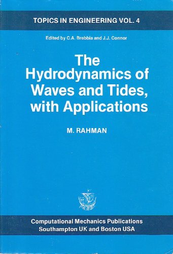 Beispielbild fr The Hydrodynamics of Waves and Tides With Applications (Topics in Engineering, Vol. 4) (Volume 4) zum Verkauf von Anybook.com