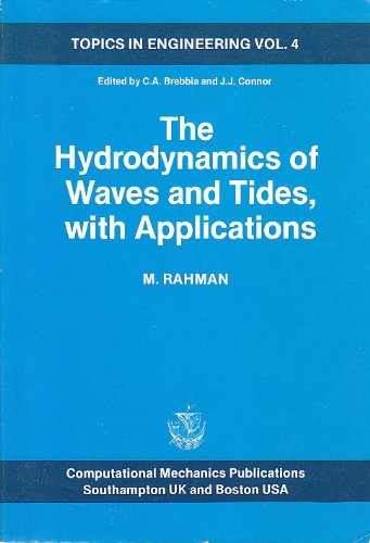 Stock image for The Hydrodynamics of Waves and Tides With Applications (Topics in Engineering, Vol. 4) (Volume 4) for sale by Anybook.com