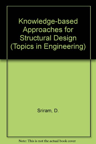 9780905451787: Knowledge Based Approaches for Structural Design (Topics in engineering)