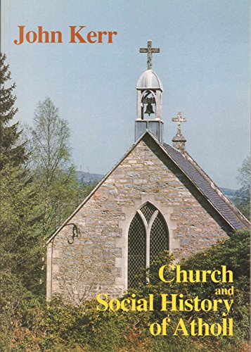 Beispielbild fr Church and Social History of Atholl zum Verkauf von WorldofBooks