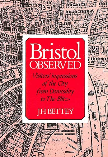 Beispielbild fr Bristol Observed: Visitors' Impressions of the City from Domesday to the Blitz zum Verkauf von WorldofBooks