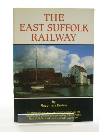 The East Suffolk Railway (9780905466880) by Rosemary Burton