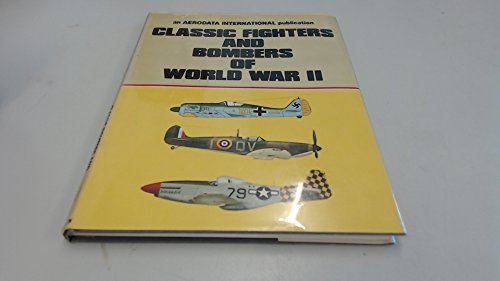 Stock image for Classic Fighters and Bombers of World War II for sale by Westwood Books
