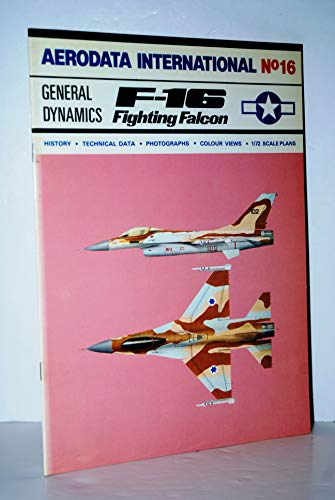 Imagen de archivo de Aerodata International No 16 : General Dynamics F-16 Fighting Falcon a la venta por Dereks Transport Books