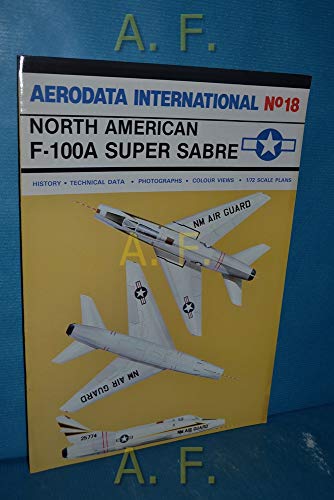 Stock image for North American F-100A Super Sabre; Aerodata International No18 for sale by Linmart Books
