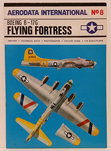 Imagen de archivo de Aerodata International No. 8. Boeing B-17G Flying Fortress a la venta por WorldofBooks