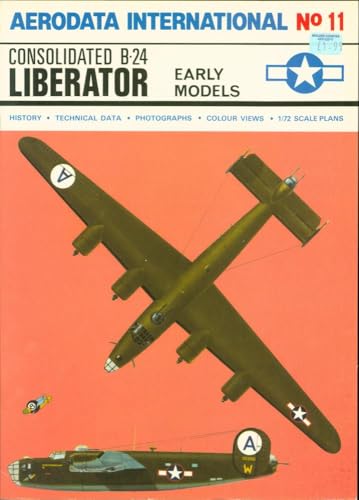 Stock image for Aerodata International No11; Consolidated B 24 Liberator; Early Models for sale by Linmart Books