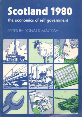 Imagen de archivo de Scotland 1980: The Economics of Self-government a la venta por medimops