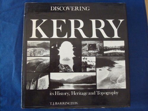 9780905471006: Discovering Kerry: Its History, Heritage and Topography