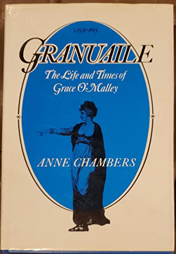 Granuaile - Life and Times of Grace O'Malley, c.1530-1603