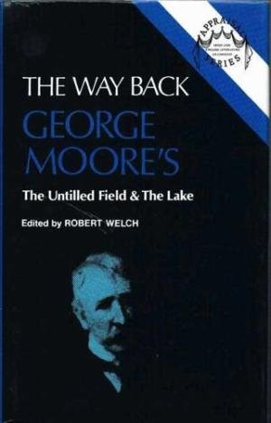 Beispielbild fr Way Back George Moores Untilled Field zum Verkauf von WorldofBooks