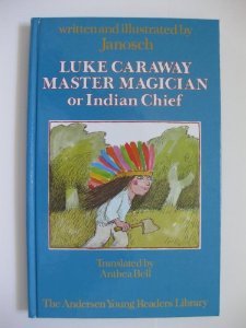 Stock image for Luke Caraway: Master Magician or Indian Chief (The Andersen young readers' library) (a first printing) for sale by S.Carter