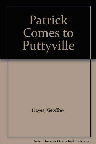 Patrick Comes to Puttyville (9780905478463) by Geoffrey Hayes