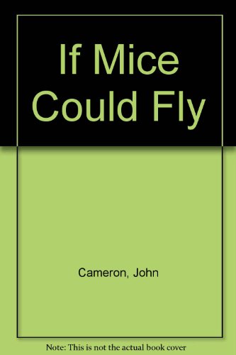 9780905478500: If Mice Could Fly