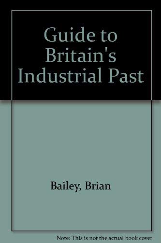 Beispielbild fr Guide to Britain's Industrial Past zum Verkauf von AwesomeBooks