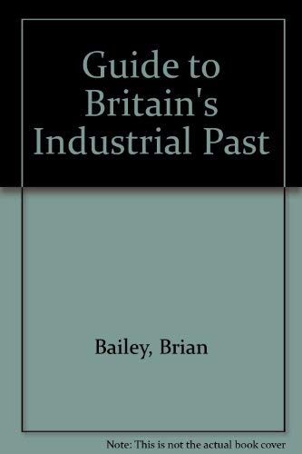 9780905483429: Guide to Britain's Industrial Past