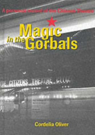 9780905489551: Magic in the Gorbals: A Personal Record of the Citizens Theatre