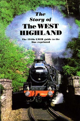 Beispielbild fr The Story of the West Highland: The 1940s LNER Guide to the Line zum Verkauf von WorldofBooks