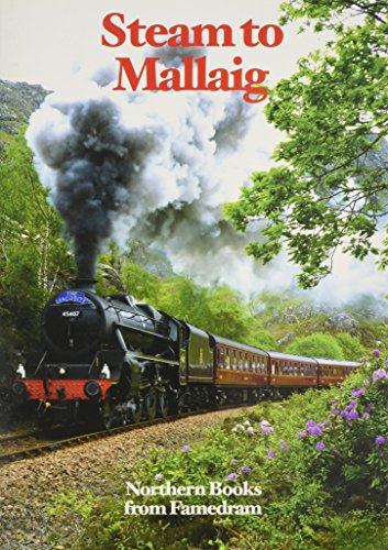 Beispielbild fr Steam to Mallaig: Highlights of the Spectacular Fort William-Mallaig Rail Route zum Verkauf von WorldofBooks
