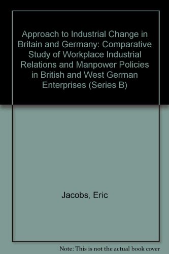 The Approach to Industrial Change in Britain and Germany