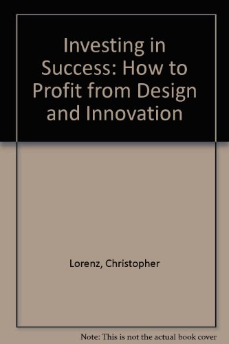 Stock image for Investing in Success: How to Profit from Design and Innovation for sale by Phatpocket Limited