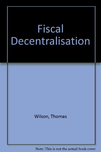 Fiscal Decentralisation (9780905492407) by Thomas Wilson