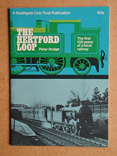 Beispielbild fr The Hertford Loop: The First Hundred Years of a Local Railway zum Verkauf von WorldofBooks