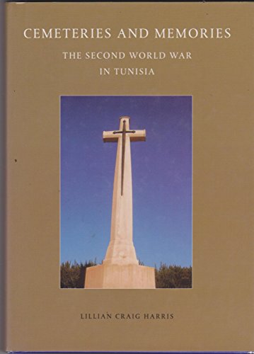 Beispielbild fr Cemeteries and Memories: The second World War in Tunisia zum Verkauf von Ammareal