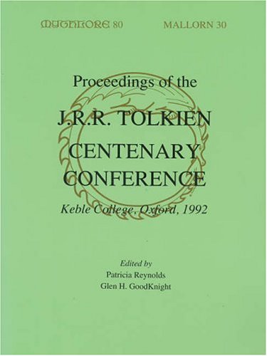 9780905520063: Proceedings of the J.R.R.Tolkien Centenary Conference, 1992: Held at Keble College, Oxford, England, 17th - 24th August 1992 to Celebrate the ... (Mythcon XXIII) and Oxonmoot 1992 (Mythlore)